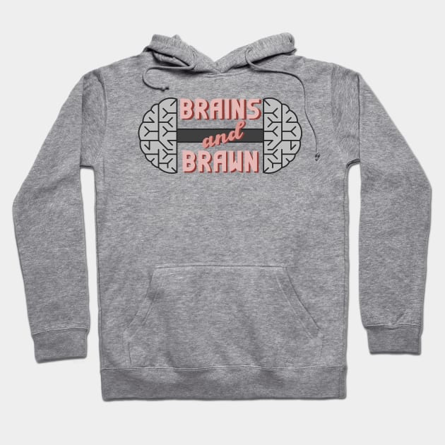 Brains And Brawn Hoodie by inotyler